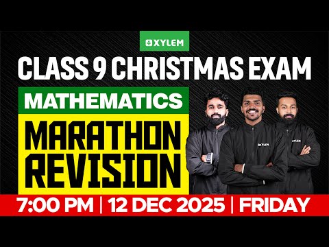 Class 9 Christmas Exam : Maths | MARATHON REVISION | Xylem Class 9