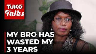 An inheritance dispute with my brother ruined my life | Tuko TV