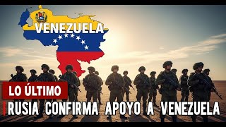 🔴LO ULTIMO : RUSIA DA SU APOYO TOTAL A VENEZUELA ANTE LAS AMENAZAS DE TRUMP