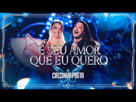 É Seu Amor Que Eu Quero - Calcinha Preta | DVD MÁGICA: O Espetáculo (Ao Vivo em Belém do Pará)