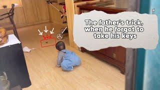 The father's trick, when he forgot to take his keys