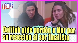 Dalilah le pide perdón a Mar por su reacción al ser la primera finalista de LCDLF
