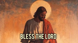 Bless The Lord with all Your Heart