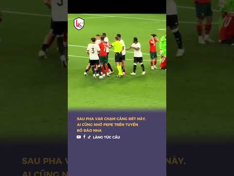 Sau pha VAR chạm căng đét này, ai cũng nhớ Pepe trên tuyển Bồ Đào Nha 🔥🥰 #bongda #pepe