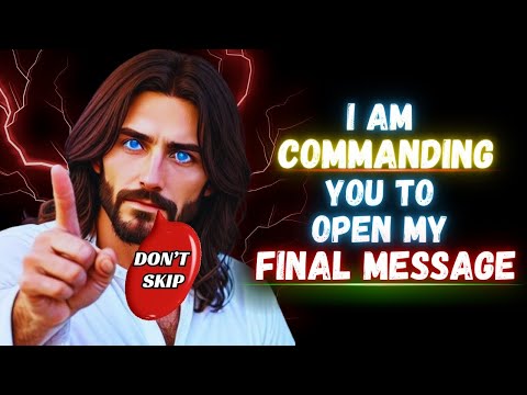 🛑FINAL MESSAGE!! I AM COMMANDING YOU TO OPEN NOW  | God's Message Today