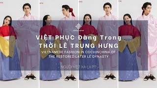 Restored Lê Dynasty (Cochinchina) Vietnamese Fashion - traditional costume - Việt cổ phục - #NVXL