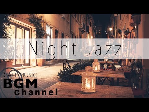 Night Jazz Music - Calm Cafe Music - Jazz Instrumental Music For Sleep, Study, Relax