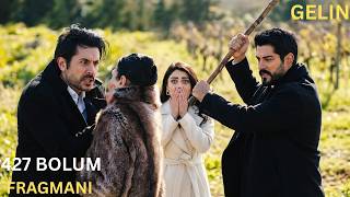Gelin 427 Bölüm Fragmani