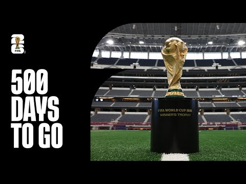 500 DAYS TO GO! | FIFA World Cup 26