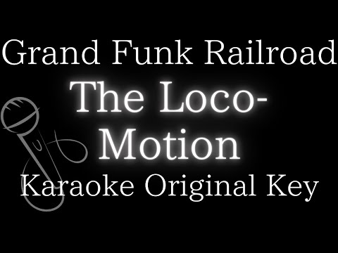 【Karaoke Instrumental】The Loco-Motion / Grand Funk Railroad【Original Key】