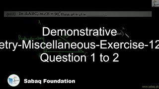 Demonstrative Geometry-Miscellaneous-Exercise-12-From Question 1 to 2