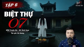 [Tập 6] Truyện Ma: BIỆT THỰ 07 – Cặp Rắn Tinh Ngàn Năm Dậy Oán Thù MC Đình Soạn Kể
