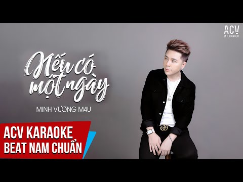 KARAOKE | Nếu Có Một Ngày – Minh Vương M4U | Beat Tone Nam Chuẩn