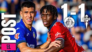 EL POST DEL GETAFE 1-1 CELTA || ¡NO LLEGA LA VICTORIA EN LALIGA!