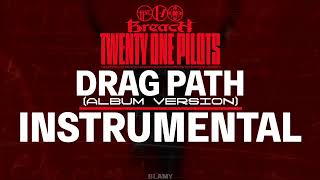 Twenty One Pilots - Drag Path (Instrumental) [Original Version]