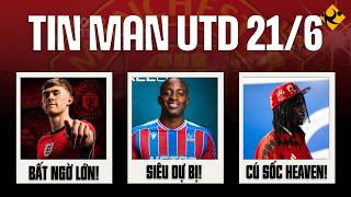 TIN MAN UTD (21/6): RÕ RÀNG VỤ LEWIS HALL; KÉP PHỤ SESKO LỘ DIỆN; CÚ SỐC HEAVEN!