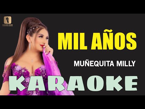 Karaoke ¦ MIL AÑOS – Muñequita Milly