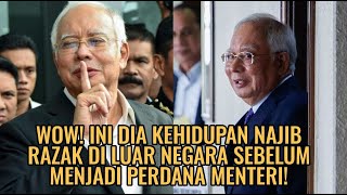 Wow! Ini Dia Kehidupan Najib Razak di Luar Negara Sebelum Menjadi Perdana Menteri!