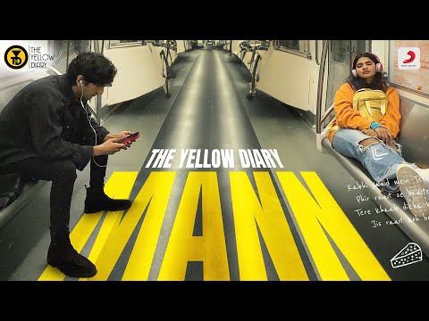 Mann (Official Music Video) - The Yellow Diary ft. @TariniShah | @Moseskoul | Love song 2023