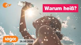 Hitzewelle: Warum es bei uns gerade so extrem heiß ist | logo!-Nachrichten vom 26.06.26
