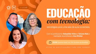 LIVE - Educação com tecnologia: Estratégias para uma sala de aula conectada