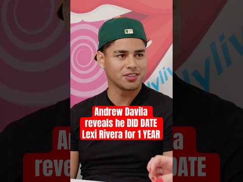 Andrew Davila reveals he DID DATE Lexi Rivera for 1 YEAR #andrewdavila #lexirivera #amp