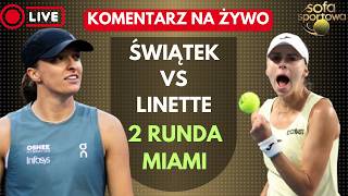 IGA ŚWIĄTEK VS MAGDA LINETTE, KOMENTARZ NA ŻYWO, MIAMI OPEN