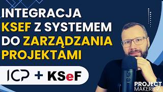 Integracja Systemu do Zarządzania Projektami z KSeF już dostępna w IC Project! (zobacz jak działa)