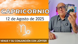 CAPRICORNIO | Horóscopo de hoy 12 de Agosto 2025