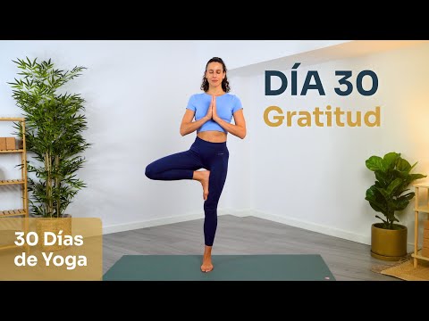 Día 30 - GRATITUD | Clase Completa de Yoga | Reto de 30 días de Yoga