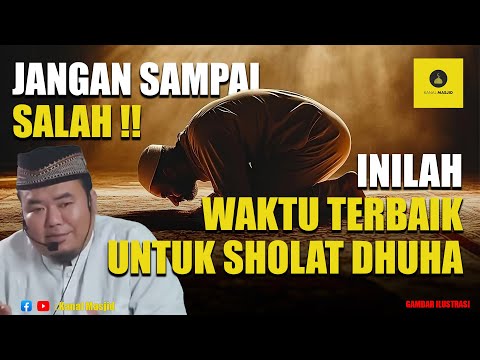 Waktu Emas Sholat Dhuha! Inilah Saat Terbaik agar Doa Anda Dikabulkan - Ustadz Abu Humairoh