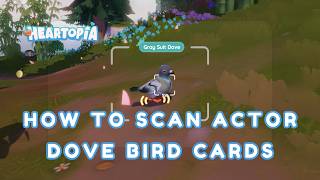 INSANE EVENT GUIDE 🕊️ - How to Scan Actor Dove Bird Cards in Heartopia Fast