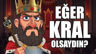 EĞER ORTA ÇAĞDA KRAL OLSAYDIN ?