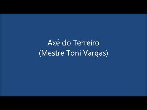 Axe Do Terreiro de Mestre Toni Vargas Letra y Video