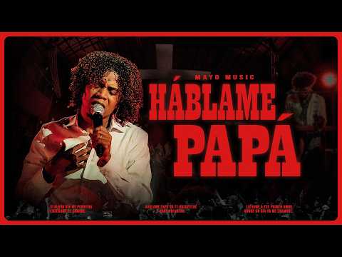Mayo Music - Háblame Papá - Grabación en vivo