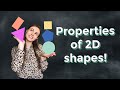Exploring Properties of 2D Shapes for Kids