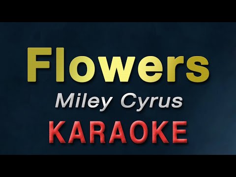 FLOWERS – KARAOKE | Miley Cyrus | Acoustic
