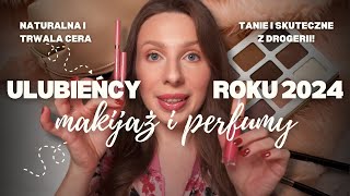 ULUBIEŃCY 2024 ❤️ Najlepszy MAKIJAŻ i PERFUMY ❤️ Kosmetyczne podsumowanie ROKU