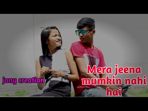 MERA JINA MUMKIN NHI HAI| NEW LOVE STORY  |PRESENT BY JONY CREATION