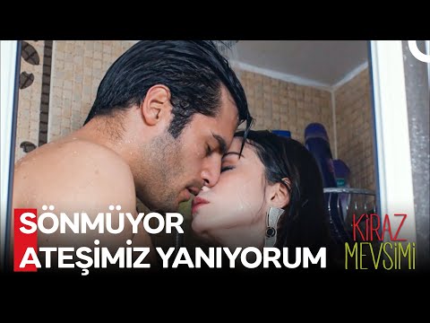 Duş Altında Gelen Öpücük Başkadır - Kiraz Mevsimi