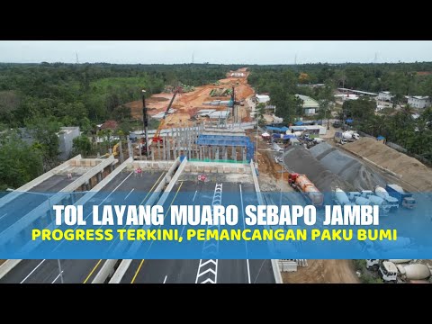 Progres Tol Layang Muaro Sebapo Jambi, Pemancangan Paku Bumi | Drone View 10 Sep 2024