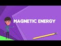 Magnetic Field Energy Relationships