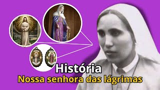 História de NOSSA SENHORA DAS LÁGRIMAS irmã Amália