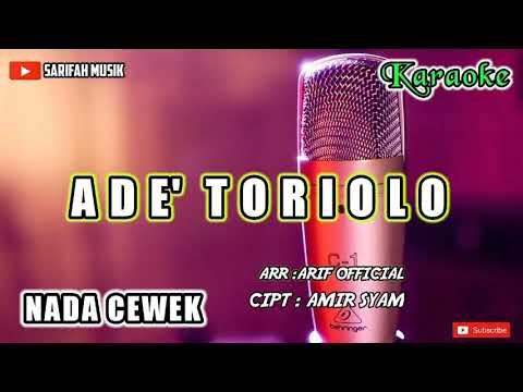 ADE TORIOLO - KARAOKE ||CIPT.AMIR SYAM NADA WANITA + LIRIK #sarifahmusik