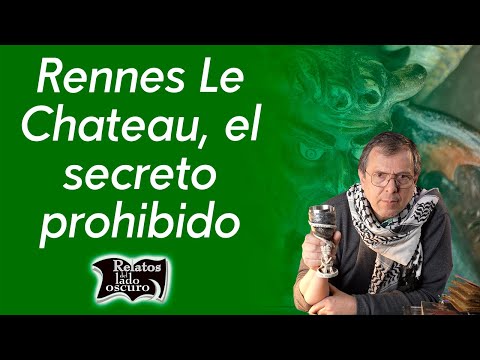 Rennes Le Chateau, el secreto prohibido | Relatos del lado oscuro