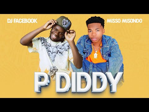 DJ FACEBOOK FT MISSO MISONDO  - P DIDDY  (Official Music Video)