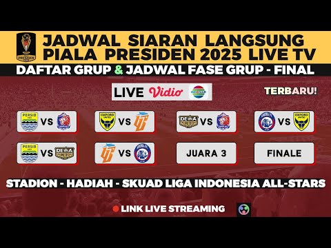 JADWAL LENGKAP PIALA PRESIDEN 2025 LIVE INDOSIAR VIDIO - PERSIB VS PORT FC - SKUAD LIGA 1 ALL STARS