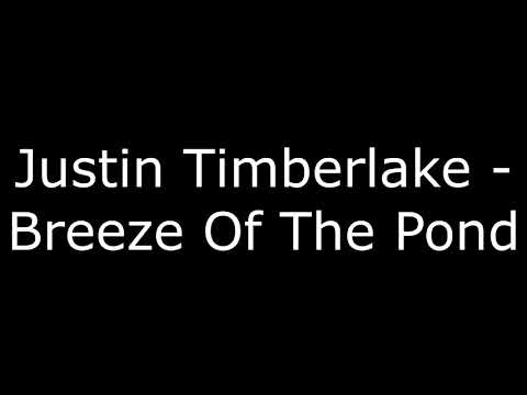 13. Justin Timberlake - Breeze of the pond + [LYRICS]