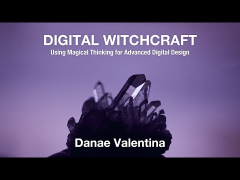 Digital Witchcraft: Magical Thinking for Digital Design