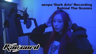 [R(ae)cord] aespa 에스파 ‘Dark Arts’ Recording Behind The Scenes